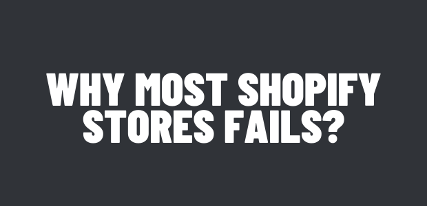 Why most Shopify stores fails?