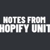 Notes From Shopify Unite