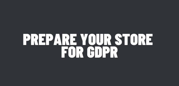 Prepare Your Store for GDPR