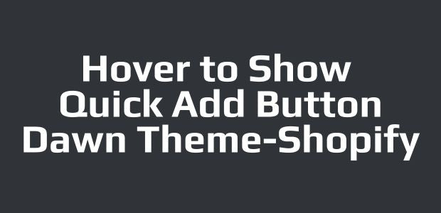 Hover to Show Quick Add Button on Collection Page-Shopify Dawn Theme