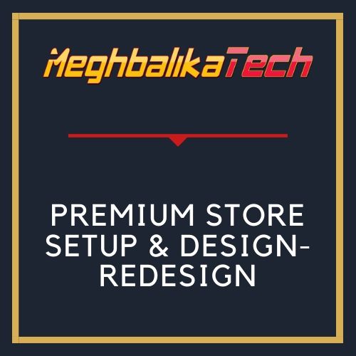 SHOPIFY STORE SETUP & DESIGN(PREMIUM) – Meghbalika Tech